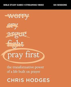 Pray First Bible Study Guide plus Streaming Video